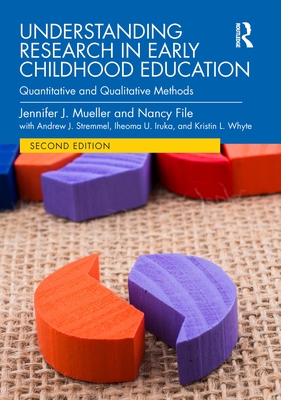 Understanding Research in Early Childhood Education: Quantitative and Qualitative Methods - Jennifer J. Mueller