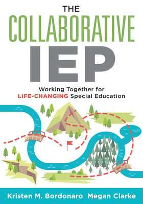 Coperta cărții 'The Collaborative IEP: Working Together for Life-Changing Special Education (Create Effective Individualized Education'