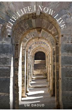 Coperta cărții 'The Life I Now Live - Um Daoud'