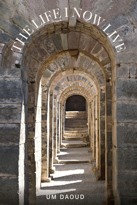 The Life I Now Live - Um Daoud