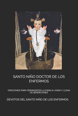Santo Niño Doctor de Los Enfermos: Oraciones Para Permanecer La Familia Unida Y Llena de Bendiciones - Devotos Del Santo Niño De Los Enfermos