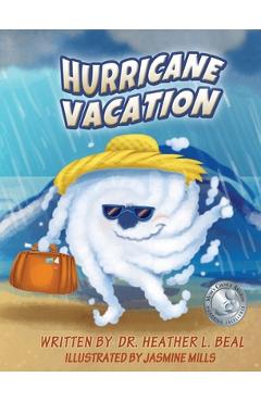 Coperta cărții 'Hurricane Vacation: A Hurricane Preparedness Book - Heather L. Beal'