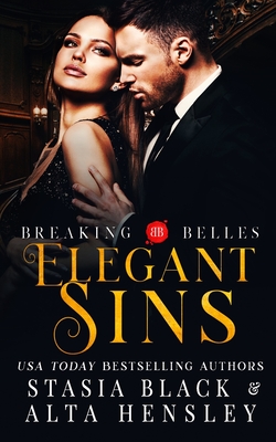 Elegant Sins: A Dark Secret Society Romance - Stasia Black