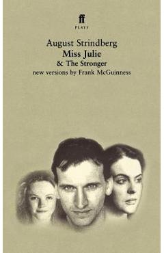 Poza produsului Miss Julie and the Stronger: Two Plays - August Strindberg