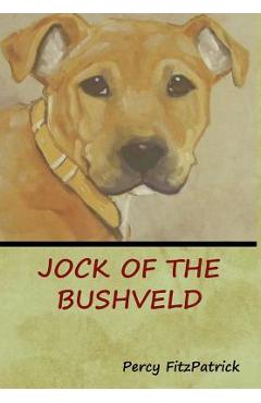 Coperta cărții 'Jock of the Bushveld - Percy Fitzpatrick'