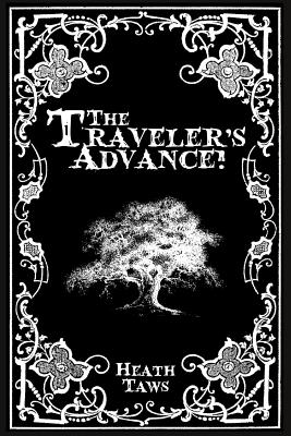 The Traveler's Advance - Heath Taws