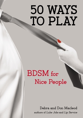 50 Ways to Play: BDSM for Nice People - Don Macleod