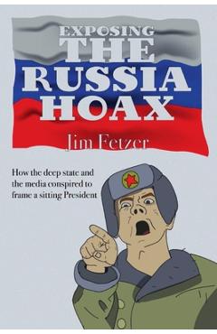 Coperta cărții 'Exposing the Russia Hoax - Jim Fetzer'