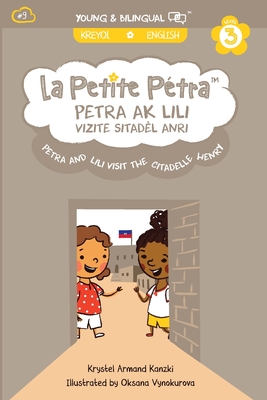 Coperta cărții 'Petra and Lili visit the Citadelle Henry / Petra ak Lili Vizite Sitadèl Anri (bilingual) - Krystel M. Armand Kanzki'