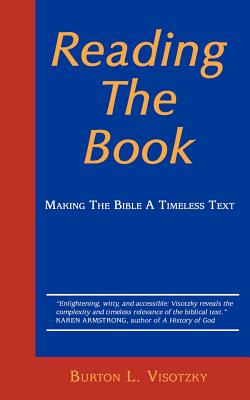 Coperta cărții 'Reading the Book: Making the Bible a Timeless Text - Burton L. Visotzky'