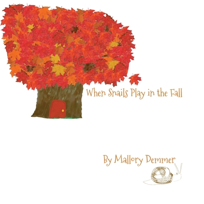 When Snails Play in the Fall - Mallory Demmer