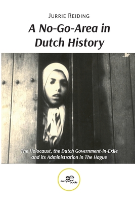 A No-Go-Area in Dutch History - Jurrie Reiding