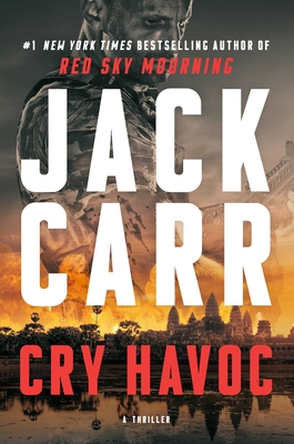 Cry Havoc: A Tom Reece Thriller - Jack Carr