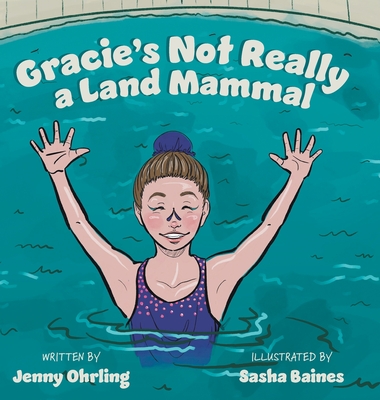 Coperta cărții 'Gracie's Not Really a Land Mammal - Jenny Ohrling'