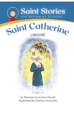 Coperta cărții 'Saint Stories for Beginning Readers Saint Catherine Laboure - Dianne Lincicome'