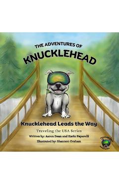 Coperta cărții 'The Adventures of Knucklehead: Knucklehead Leads the Way - Aaron M. Dean'