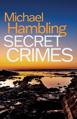 Secret Crimes: a British crime mystery full of twists - Michael Hambling