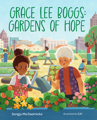 Grace Lee Boggs: Gardens of Hope - Songju Ma Daemicke
