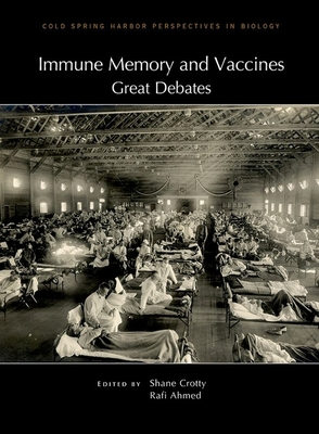 Coperta cărții 'Immune Memory and Vaccines: Great Debates - Shane Crotty'