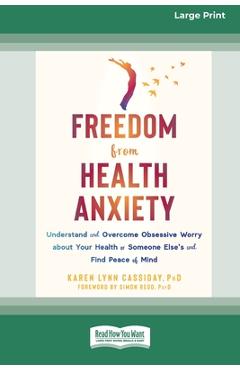 Coperta cărții 'Freedom from Health Anxiety: Understand and Overcome Obsessive Worry about Your Health or Someone Else's and Find Peace'