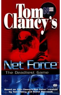 Coperta cărții 'Tom Clancy's Net Force: The Deadliest Game - Tom Clancy'