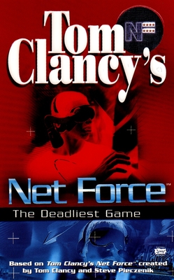 Coperta cărții 'Tom Clancy's Net Force: The Deadliest Game - Tom Clancy'