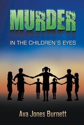 Coperta cărții 'Murder in the Children's Eyes - Ava Jones Burnett'