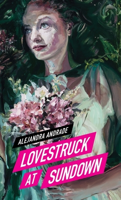 Lovestruck at Sundown - Alejandra Andrade