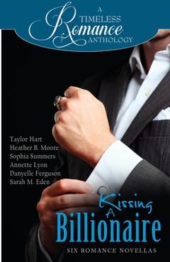 Coperta cărții 'Kissing a Billionaire - Heather B. Moore'