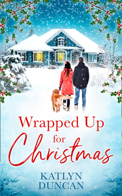 Wrapped Up for Christmas - Katlyn Duncan
