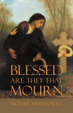 Coperta cărții 'Blessed are they that Mourn - Mother Mary Loyola'