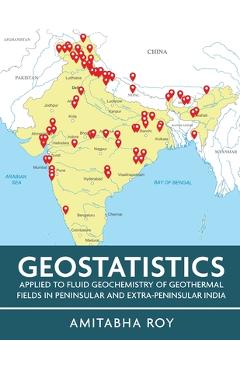 Coperta cărții 'Geostatistics Applied to Fluid Geochemistry of Geothermal Fields in Peninsular and Extra-Peninsular India (Full Colour)'