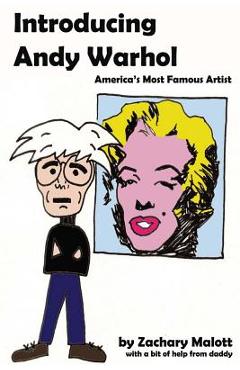 Coperta cărții 'Introducing Andy Warhol: America's Most Famous Artist - Michael Malott'