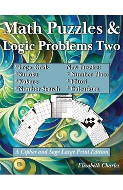Coperta cărții 'Math Puzzles and Logic Problems Two: A Cipher and Sage Large Print Edition - Elizabeth Charles'