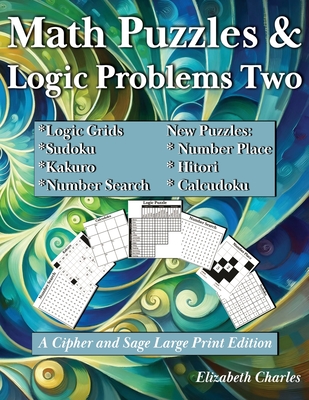 Coperta cărții 'Math Puzzles and Logic Problems Two: A Cipher and Sage Large Print Edition - Elizabeth Charles'