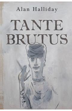 Coperta cărții 'Tante Brutus - Alan Halliday'