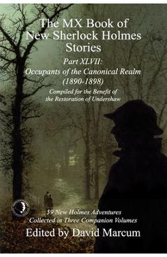 Coperta cărții 'The MX Book of New Sherlock Holmes Stories Part XLVII: Occupants of the Canonical Realm 1890-1898 - David Marcum'