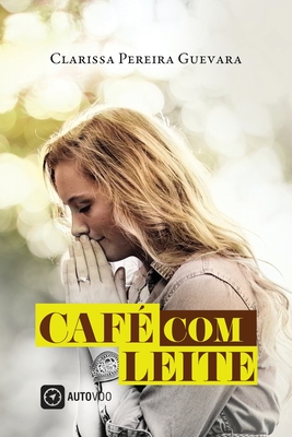 Café com leite - Clarissa Pereira Guevara