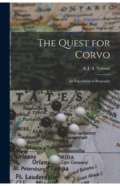 Coperta cărții 'The Quest for Corvo: an Experiment in Biography - A. J. A. (alphonse James Albe Symons'