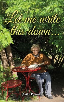 Coperta cărții 'Let Me Write This Down... - Judith K. Jacobs'