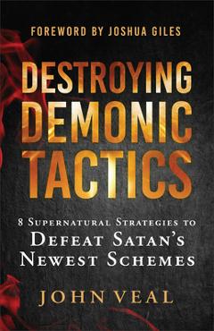 Coperta cărții 'Destroying Demonic Tactics: 8 Supernatural Strategies to Defeat Satan's Newest Schemes - John Veal'