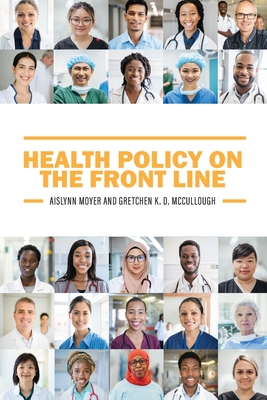 Health Policy on the Front Line - Aislynn Moyer