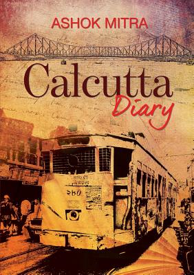Calcutta Diary - Ashok Mitra
