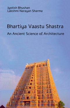 Bhartiya Vaastu Shastra: An Ancient Science of Architecture -