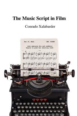 The Music Script in Film - Conrado Xalabarder