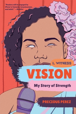 Vision: My Story of Strength - Precious Perez