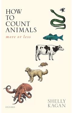 Coperta cărții 'How to Count Animals, More or Less - Shelly Kagan'