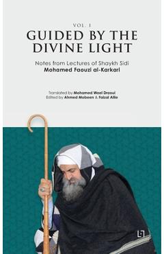 Coperta cărții 'Guided By The Divine Light - Mohamed Faouzi Al-karkari'
