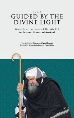 Guided By The Divine Light - Mohamed Faouzi Al-karkari