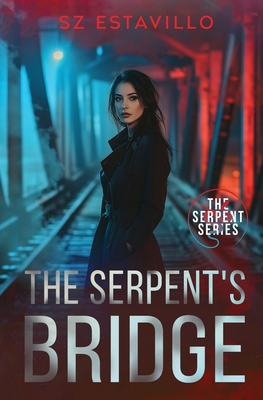 The Serpent's Bridge - S. Z. Estavillo